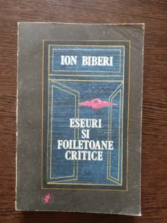 Ion Biberi - Eseuri si foiletoane critice