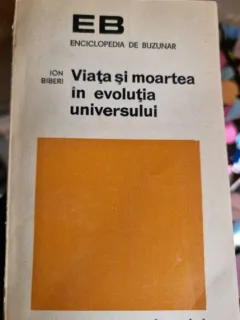 Ion Biberi - Viata si moartea in evolutia univesului