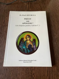 Ion Buga - Preot sau apostol? Un raspuns pentru Adrian C.