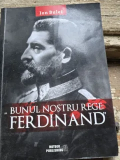 Ion Bulei - Bunul nostru rege: Ferdinand