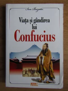 Ion Buzatu, Viata si gandirea lui Confucius