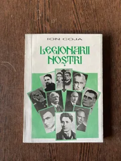 Ion Coja - Legionarii nostri (cu dedicatie pentru criticul Nicolae Manolescu)