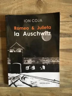 Ion Coja - Romeo & Julieta la Auschwitz