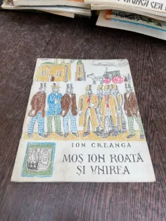 Ion Creanga - Mos Ion Roata si Unirea (ilustratii de Vasile Celmare)