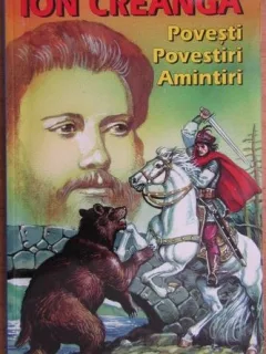 Ion Creanga - Povesti, povestiri, amintiri