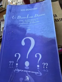 Ion Dumitru Un destin intre destine. Exilul ca unica speranta.  Volumul XXI