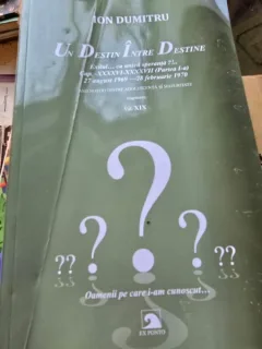 Ion Dumitru Un destin intre destine Volumul XIX