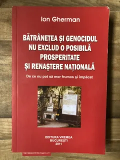 Ion Gherman - Batranetea si genocidul nu exclud o posibila prosperitate si renastere nationala