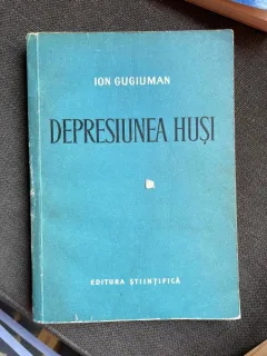 Ion Gugiuman Depresiunea Husi. Studiu de geografie fizica si economica