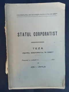 Ion I. Vintila - Statul Corporatist: Teza pentru Doctoratul in Drept