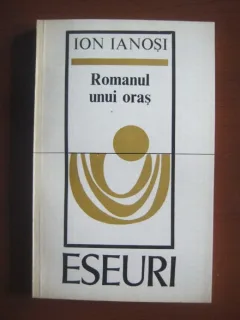 Ion Ianosi - Romanul unui oras