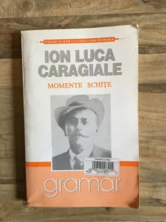 Ion Luca Caragiale - Momente Schite