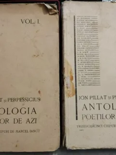 Ion Pillat si Perpessicius - Antologia Poetilor de Azi Vol I si II