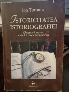 Ion Turcanu - Istoricitatea istoriografiei