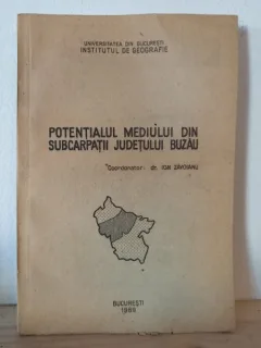 Ion Zavoianu - Potentialul Mediului din Subcarpatii Judetului Buzau