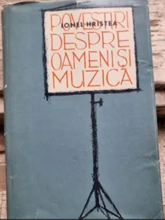 Ionel Hristea - Povestiri despre Oameni si Muzica