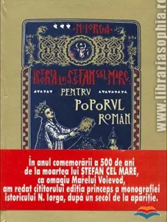 Iorga, Nicolae Istoria lui Stefan cel Mare pentru poporul roman