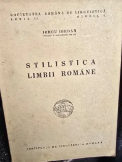 Iorgu Iordan - Stilistica Limbii Romane