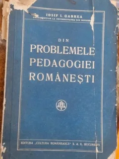 Iosif I. Gabrea - Din Problemele Pedagogiei Romanesti