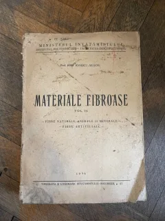 Iosif Ionescu-Muscel Materiale fibroase volumul II. Fibre naturale, animale si minerale fibre artificiale