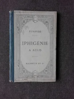 IPHIGENIE A AULIS - EURIPIDE  (CARTE IN LIMBA GREACA CU EXPLICATII IN LIMBA FRANCEZA)