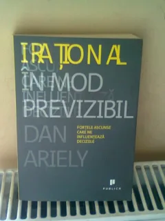 IRATIONAL IN MOD PREVIZIBIL - DAN ARIELY