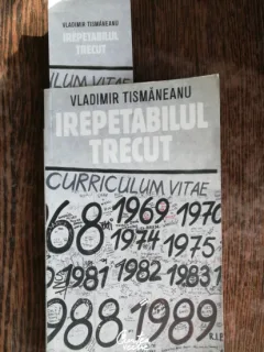 IREPETABILUL TRECUT - VLADIMIR TISMANEANU