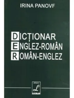 IRINA PANOVF - DICTIONAR ENGLEZ-ROMAN, ROMAN-ENGLEZ