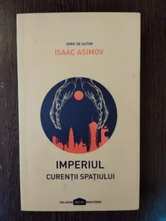 Isaac Asimov - Imperiul Curentii Spatiului