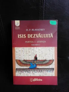 Isis dezvaluita, partea I stiinta - H.P. Blavatsky  vol.I