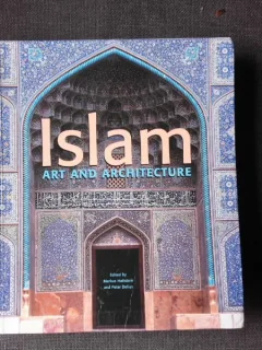 ISLAM, ART AND ARCHITECTURE - MARKUS HATTSTEIN  (ALBUM, TEXT IN LIMBA ENGLEZA)