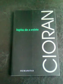 ISPITA DE A EXISTA - CIORAN