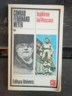 ISPITIREA LUI PESCARA - CONRAD FERDINAND MEYER