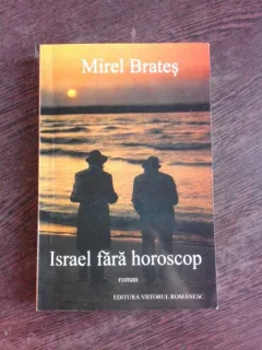 ISRAEL FARA HOROSCOP - MIREL BRATES  (CU DEDICATIE PENTRU ADRIANA STOICA)