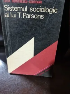 Sistemul Sociologic al lui T. Parsons - Lucia Dumitrescu-Codreanu