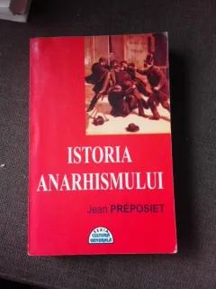 ISTORIA ANARHISMULUI - JEAN PREPOSIET
