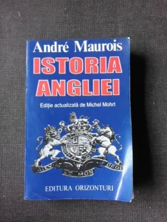 ISTORIA ANGLIEI - ANDRE MAUROIS