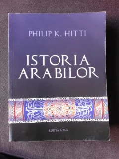 ISTORIA ARABILOR - PHILIP K. HITTI