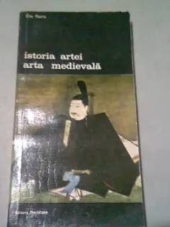 ISTORIA ARTEI ARTA MEDIEVALA - ELIE FAURE