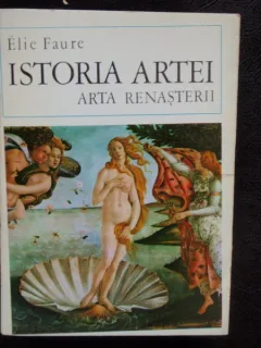 ISTORIA ARTEI ARTA RENASTERII - ELIE FAURE