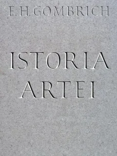 ISTORIA ARTEI - E.H. GOMBRICH