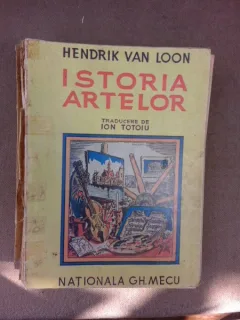 ISTORIA ARTELOR - HENDRIK WILLEM VAN LOON, TRADUCERE ION TOTOIU