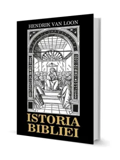 ISTORIA BIBLIEI - HENDRIK VAN LOON