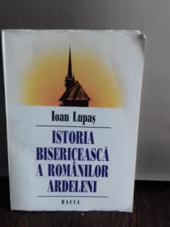 ISTORIA BISERICEASCA  A ROMANILOR ARDELENI - IOAN LUPAS