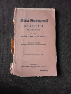 ISTORIA BISERICEASCA UNIVERSALA DE LA 1054 PANA AZI, MANUAL PENTRU CLASA VI-A SEMINAR - IOAN MIHALCESCU