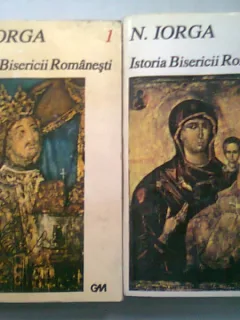 ISTORIA BISERICII ROMANESTI - N. IORGA   2 VOLUME