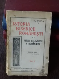 ISTORIA BISERICII ROMANESTI - N. IORGA -   VOLUMUL 1