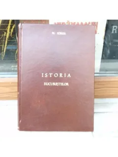 Istoria Bucurestilor , N. Iorga , 1939