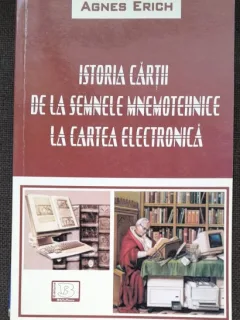 Istoria cartii de la semnele mnemotehnice la cartea electronica - Agnes Erich