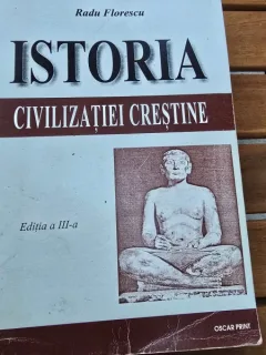 ISTORIA CIVILIZATIEI CRESTINE - RADU FLORESCU